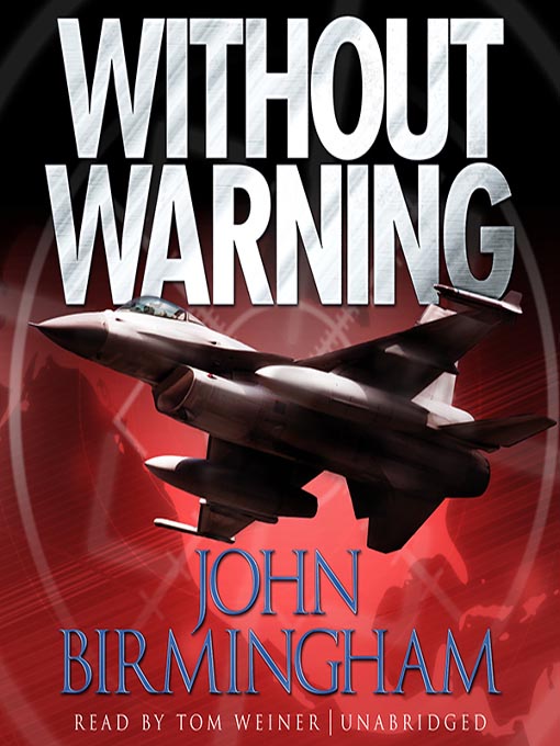 Title details for Without Warning by John Birmingham - Available
